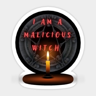 I am a malicious witch Sticker